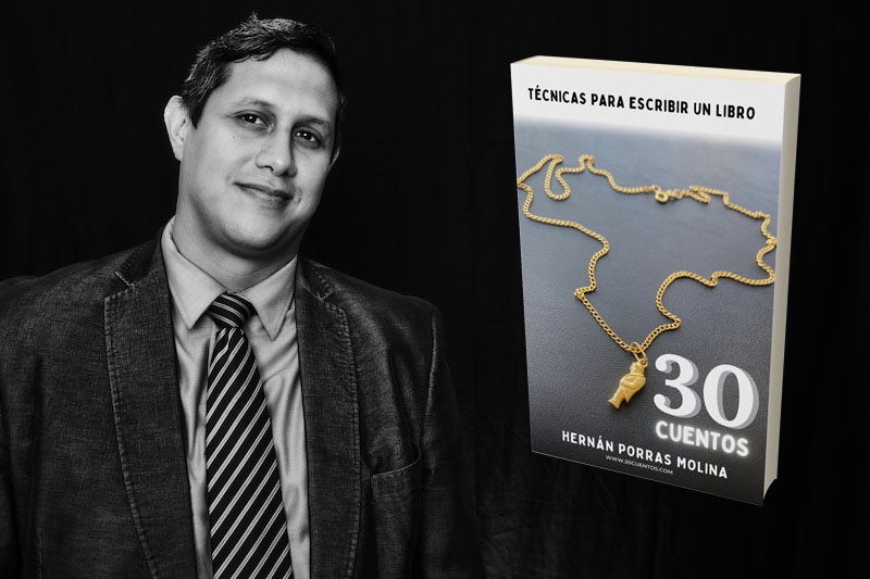 Hernán Porras Molina presenta: “30 Cuentos: técnicas para escribir un libro”
